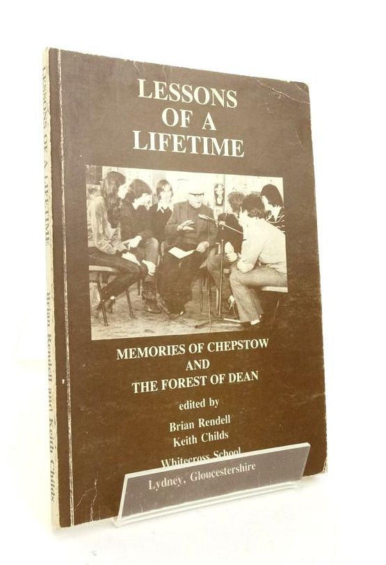 Photo of LESSONS OF A LIFETIME: MEMORIES OF CHEPSTOW AND THE FOREST OF DEAN- Stock Number: 1823600