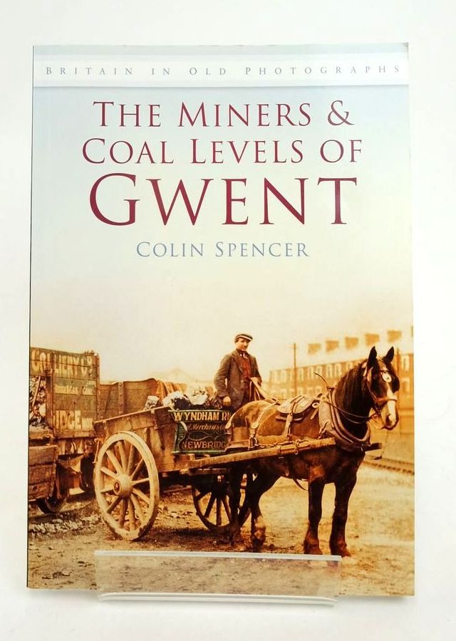 Photo of THE MINERS AND COAL LEVELS OF GWENT (BRITAIN IN OLD PHOTOGRAPHS) written by Spencer, Colin published by The History Press (STOCK CODE: 1823608)  for sale by Stella & Rose's Books