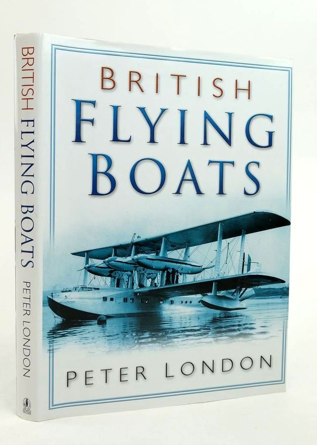 Photo of BRITISH FLYING BOATS written by London, Peter published by Sutton Publishing (STOCK CODE: 1823722)  for sale by Stella & Rose's Books
