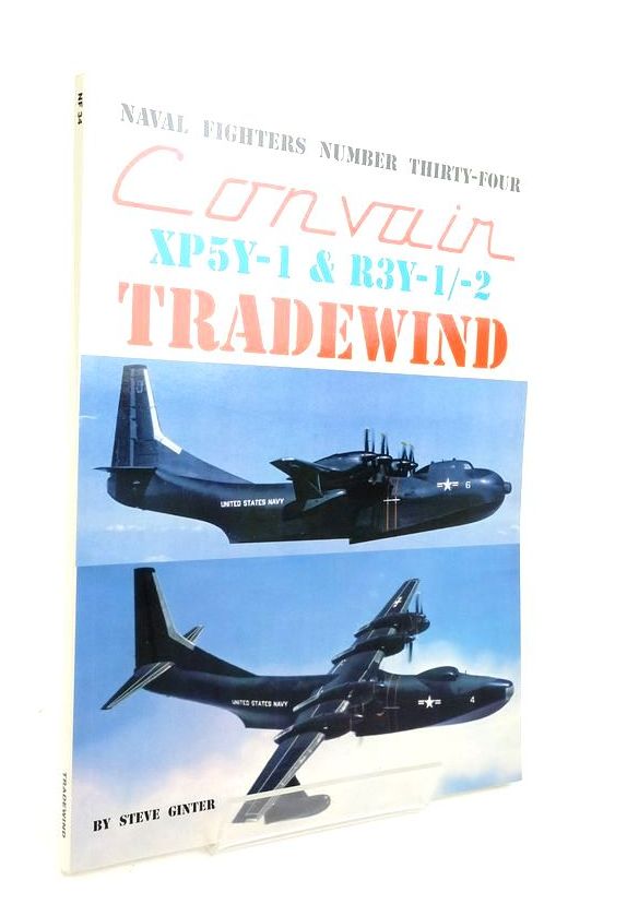 Photo of CONVAIR XP5Y-1 &amp; R3Y-1/-2 TRADEWIND (NAVAL FIGHTERS 34) written by Ginter, Steve (STOCK CODE: 1823730)  for sale by Stella & Rose's Books