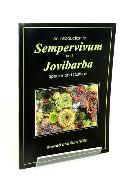 Photo of AN INTRODUCTION TO SEMPERVIVUM AND JOVIBARBA SPECIES AND CULTIVARS written by Wills, Howard Wills, Sally published by Howard And Sally Wills (STOCK CODE: 1823742)  for sale by Stella & Rose's Books