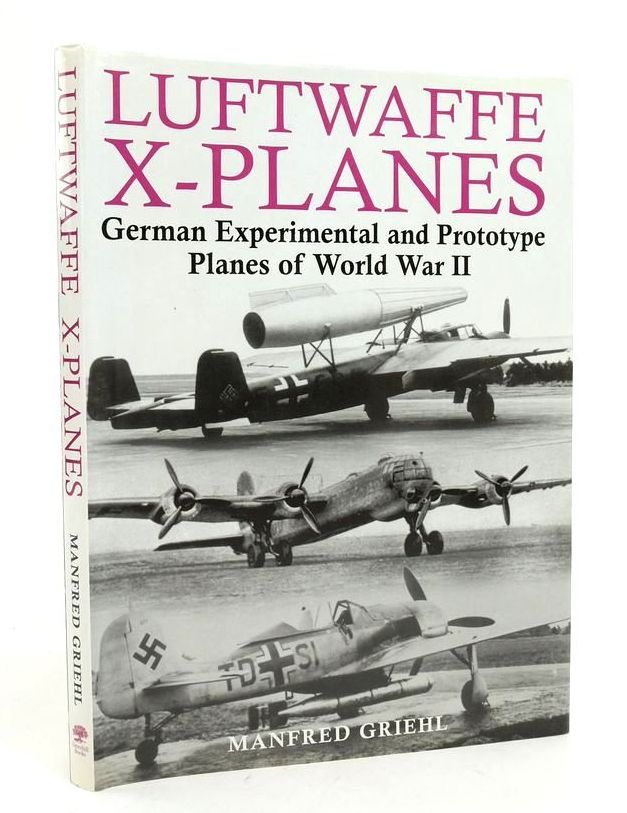 Photo of LUFTWAFFE X-PLANES written by Griehl, Manfred published by Greenhill Books (STOCK CODE: 1823751)  for sale by Stella & Rose's Books