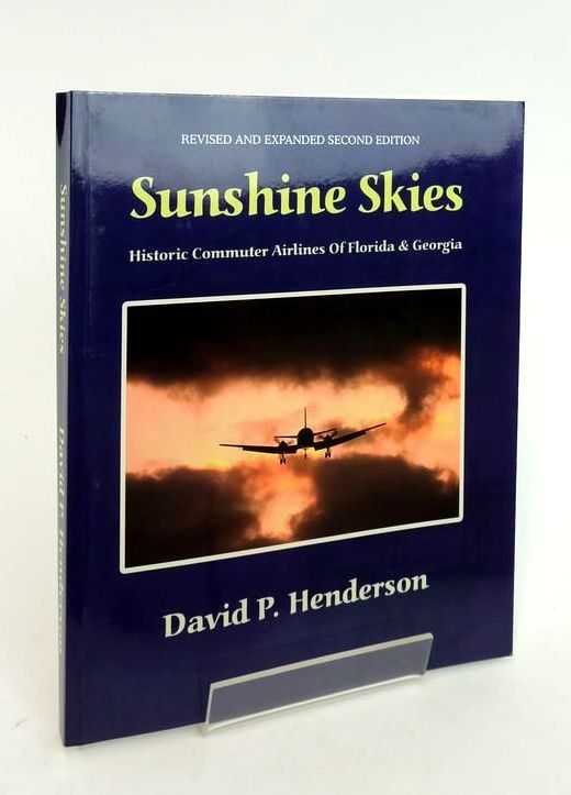 Photo of SUNSHINE SKIES: HISTORIC COMMUTER AIRLINES OF FLORIA AND GEORGIA written by Henderson, David P. published by Zeus Press (STOCK CODE: 1823771)  for sale by Stella & Rose's Books