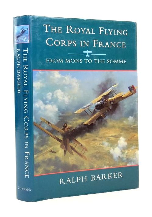 Photo of THE ROYAL FLYING CORPS IN FRANCE: FROM MONS TO THE SOMME written by Barker, Ralph published by Constable (STOCK CODE: 1823833)  for sale by Stella & Rose's Books