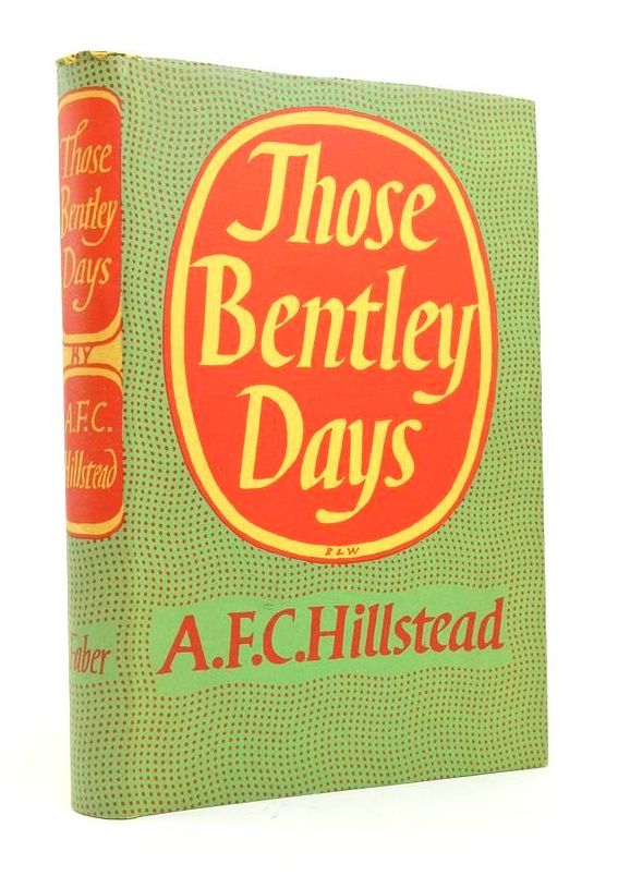 Photo of THOSE BENTLEY DAYS written by Hillstead, A.F.C. published by Faber &amp; Faber (STOCK CODE: 1823864)  for sale by Stella & Rose's Books