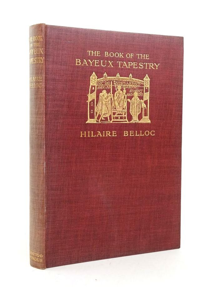 Photo of THE BOOK OF THE BAYEUX TAPESTRY written by Belloc, Hilaire published by Chatto &amp; Windus (STOCK CODE: 1823874)  for sale by Stella & Rose's Books