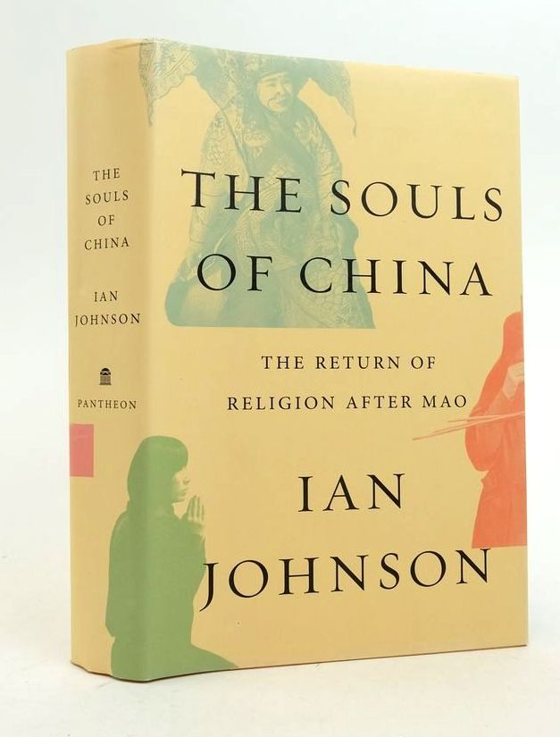 Photo of THE SOULS OF CHINA: THE RETURN OF RELIGION AFTER MAO written by Johnson, Ian published by Pantheon Books (STOCK CODE: 1823885)  for sale by Stella & Rose's Books