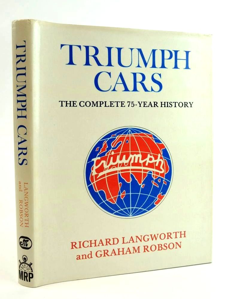 Photo of TRIUMPH CARS THE COMPLETE 75 YEAR HISTORY written by Langworth, Richard Robson, Graham published by Motor Racing Publications Ltd. (STOCK CODE: 1823983)  for sale by Stella & Rose's Books
