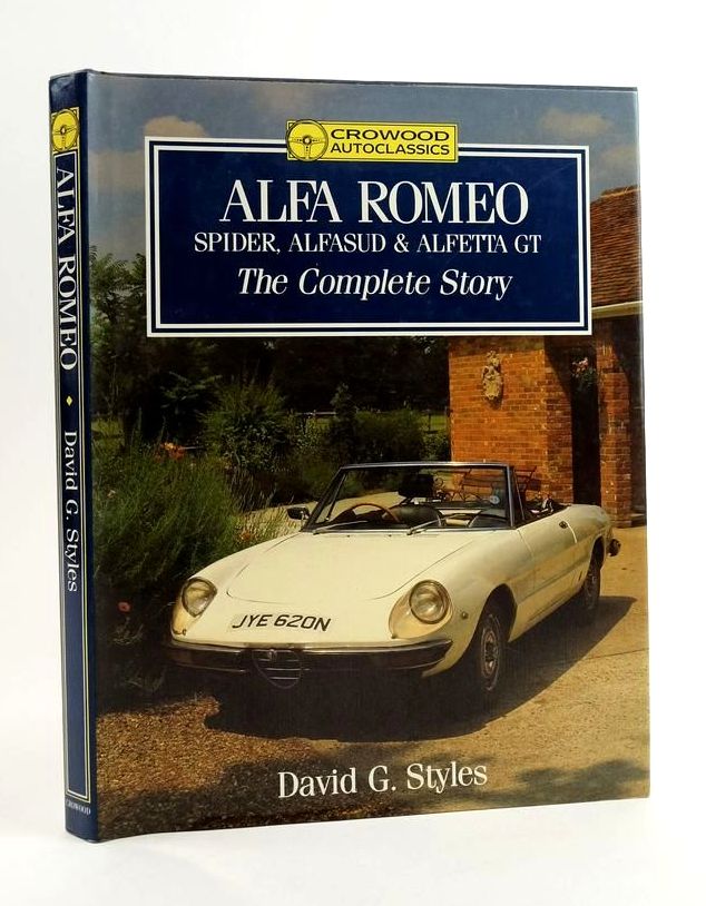 Photo of ALFA ROMEO SPIDER, ALFASUD &AMP; ALFETTA GT (CROWOOD AUTOCLASSICS) written by Styles, David G. published by The Crowood Press (STOCK CODE: 1823992)  for sale by Stella & Rose's Books