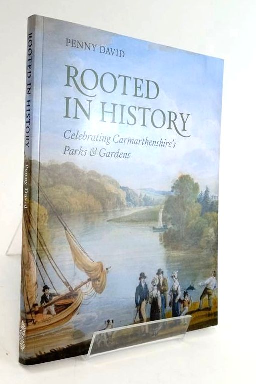 Photo of ROOTED IN HISTORY: CELEBRATING CARMARTHENSHIRE'S PARKS & GARDENS written by David, Penny published by Fern Press (STOCK CODE: 1824074)  for sale by Stella & Rose's Books
