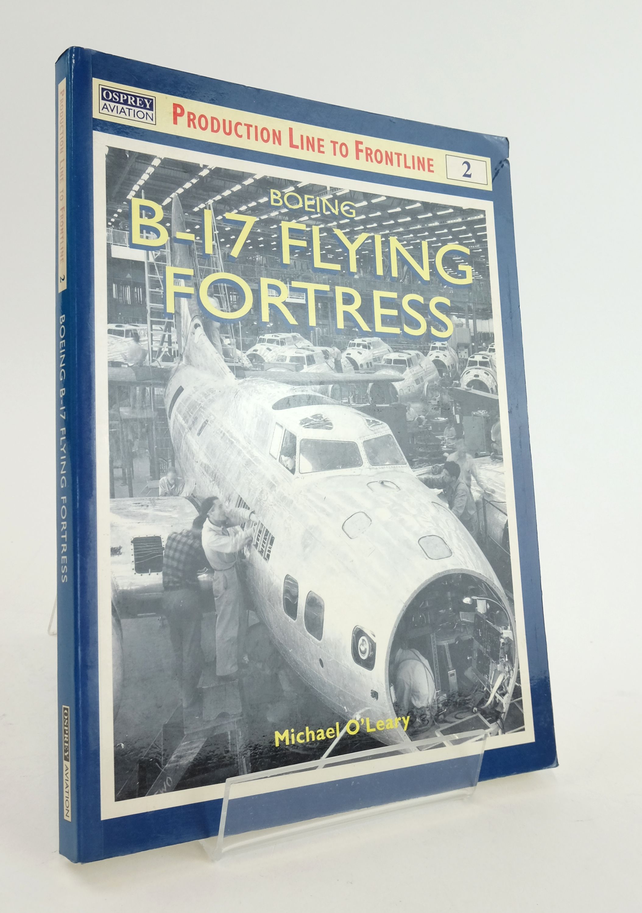 Photo of BOEING B-17 FLYING FORTRESS (PRODUCTION TO FRONTLINE 2) written by O'Leary, Michael published by Osprey Aviation (STOCK CODE: 1824401)  for sale by Stella & Rose's Books