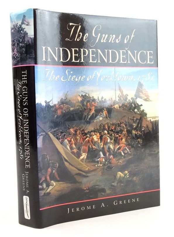 Photo of THE GUNS OF INDEPENDENCE: THE SIEGE OF YORKTOWN, 1781 written by Greene, Jerome A. published by Spellmount Ltd. (STOCK CODE: 1824432)  for sale by Stella & Rose's Books