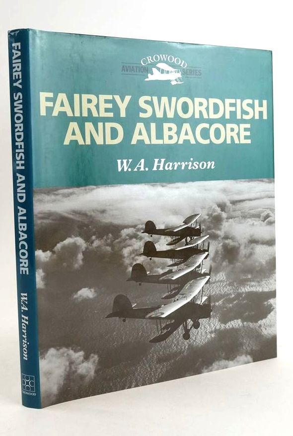Photo of FAIREY SWORDFISH AND ALBACORE (CROWOOD AVIATION) written by Harrison, W.A. published by The Crowood Press (STOCK CODE: 1824568)  for sale by Stella & Rose's Books
