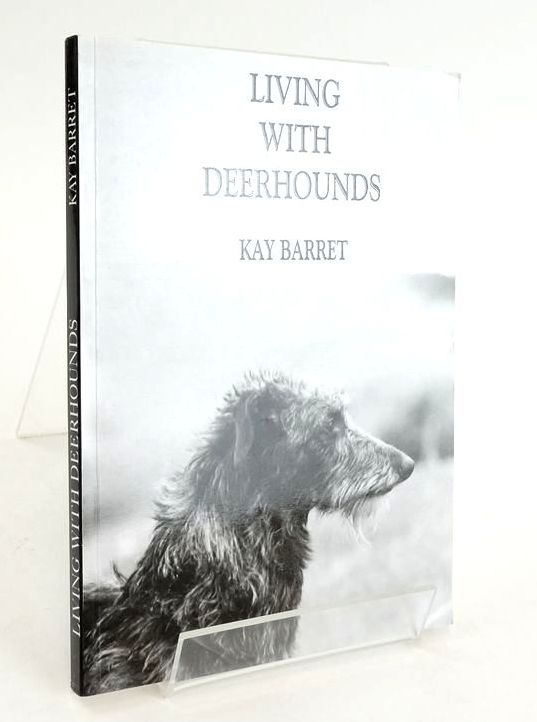 Photo of LIVING WITH DEERHOUNDS written by Barret, Kay published by Kay Barret (STOCK CODE: 1824634)  for sale by Stella & Rose's Books