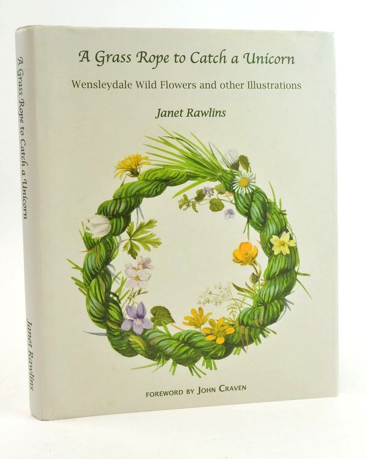 Photo of A GRASS ROPE TO CATCH A UNICORN: WENSLEYDALE WILD FLOWERS AND OTHER ILLUSTRATIONS- Stock Number: 1824666
