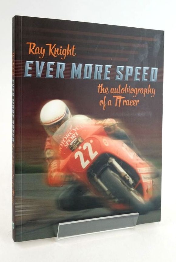 Photo of EVER MORE SPEED: THE AUTOBIOGRAPHY OF A TT RACER written by Knight, Ray published by Lily Publications (STOCK CODE: 1824760)  for sale by Stella & Rose's Books