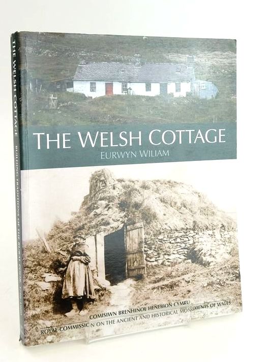The Welsh Cottage: Building Traditions of The Rural Poor, 1750-1900