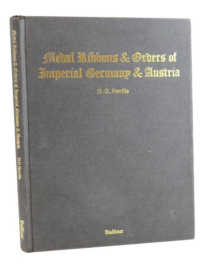 Photo of MEDAL RIBBONS AND ORDERS OF IMPERIAL GERMANY AND AUSTRIA written by Neville, D.G. published by Balfour Publications (STOCK CODE: 1824969)  for sale by Stella & Rose's Books