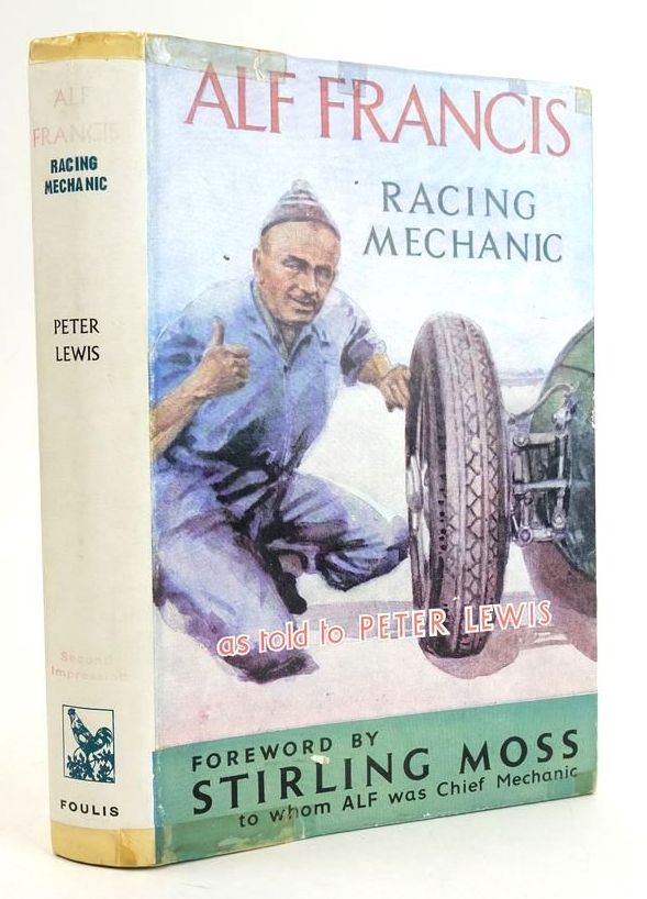 Photo of ALF FRANCIS: RACING MECHANIC written by Francis, Alf Lewis, Peter published by G.T. Foulis &amp; Co. Ltd. (STOCK CODE: 1825006)  for sale by Stella & Rose's Books