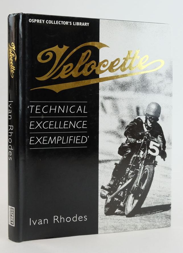 Photo of VELOCETTE 'TECHNICAL EXCELLENCE EXEMPLIFIED' written by Rhodes, Ivan published by Osprey Automotive (STOCK CODE: 1825079)  for sale by Stella & Rose's Books