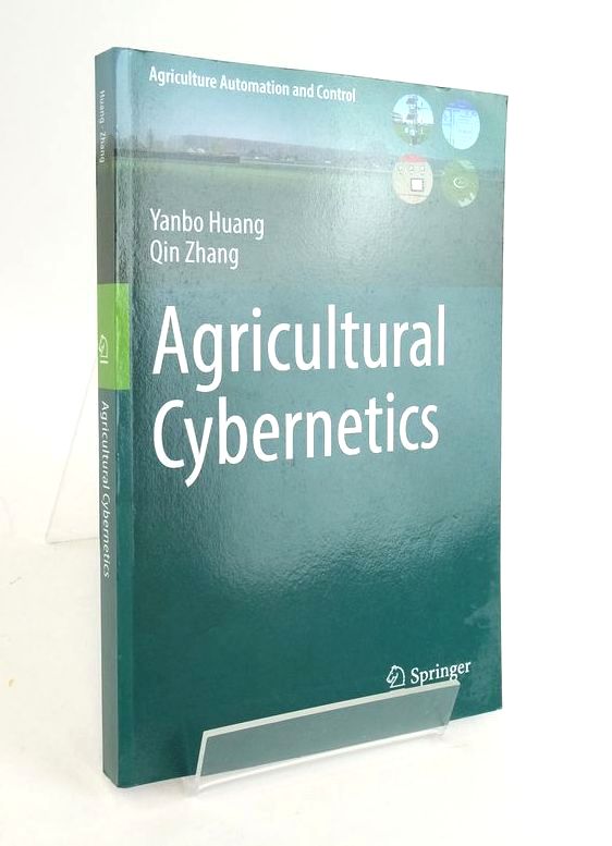 Photo of AGRICULTURAL CYBERNETICS (AGRICULTURE AUTOMATION AND CONTROL) written by Huang, Yanbo Zhang, Qin published by Springer (STOCK CODE: 1825091)  for sale by Stella & Rose's Books