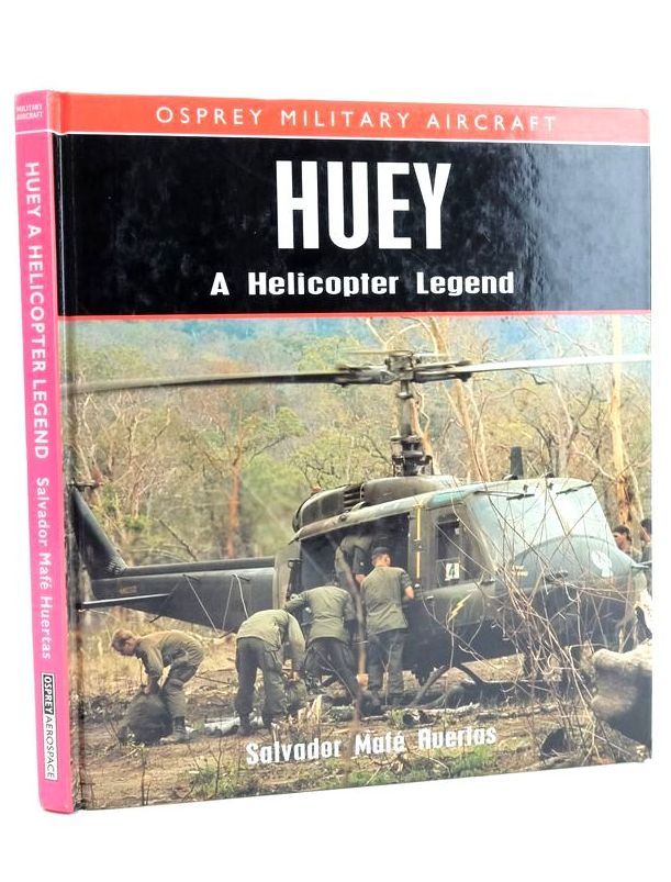 Photo of HUEY: A HELICOPTER LEGEND (OSPREY MILITARY AIRCRAFT) written by Huertas, Salvador Mafe published by Osprey Publications Ltd (STOCK CODE: 1825117)  for sale by Stella & Rose's Books
