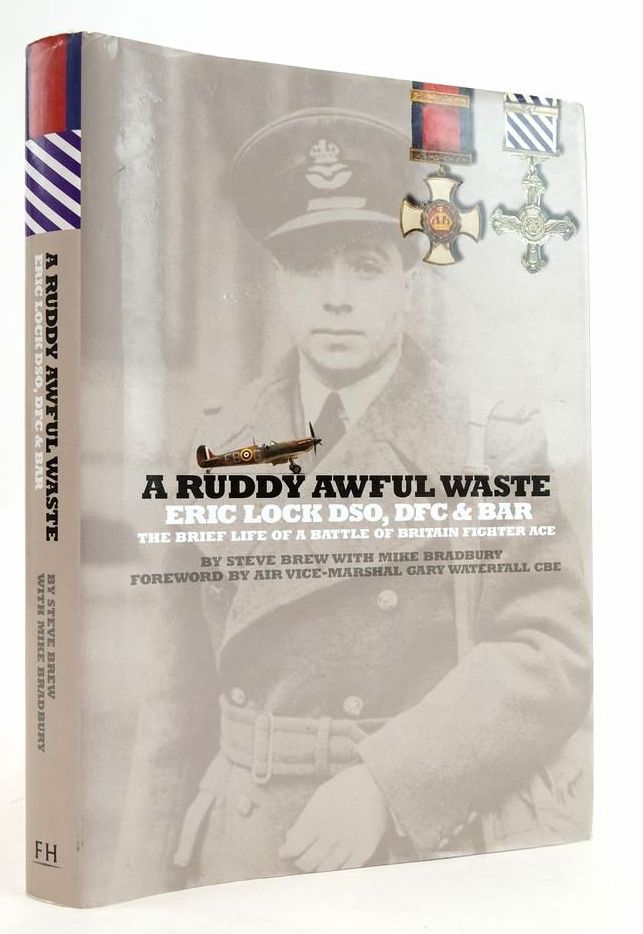 Photo of A RUDDY AWFUL WASTE ERICK LOCK DSO, DFC &amp; BAR: THE BRIEF LIFE OF A BATTLE OF BRITAIN FIGHTER ACE written by Brew, Steve Bradbury, Mike published by Fighting High Ltd (STOCK CODE: 1825121)  for sale by Stella & Rose's Books