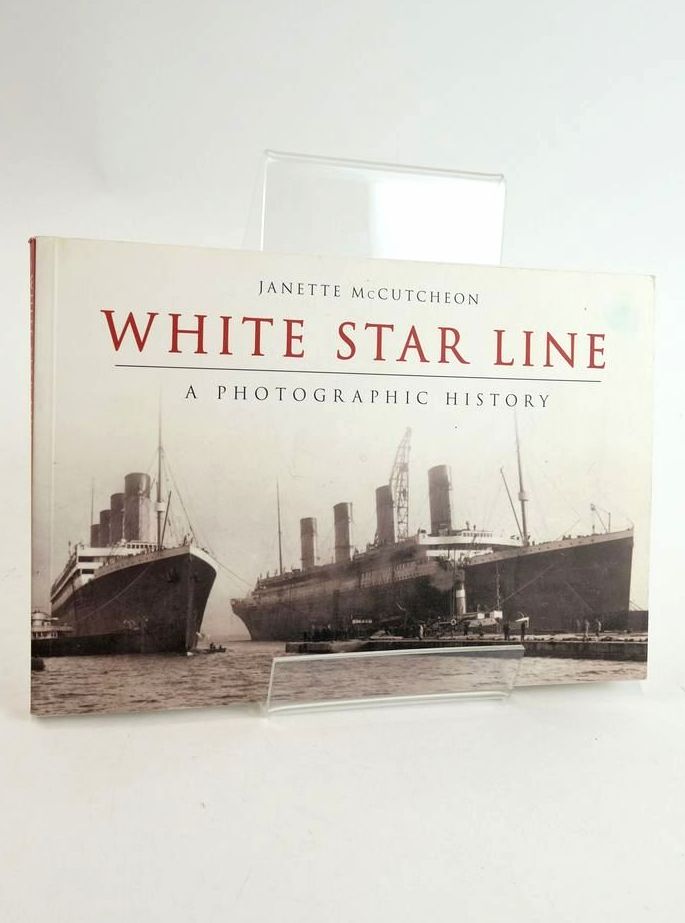 Photo of WHITE STAR LINE: A PHOTOGRAPHIC HISTORY written by McCutcheon, Janette published by Amberley Publishing (STOCK CODE: 1825197)  for sale by Stella & Rose's Books