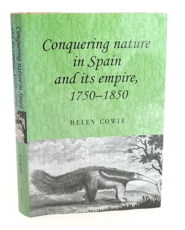 Photo of CONQUERING NATURE IN SPAIN AND ITS EMPIRE 1750-1850 (STUDIES IN IMPERIALISM)- Stock Number: 1825211