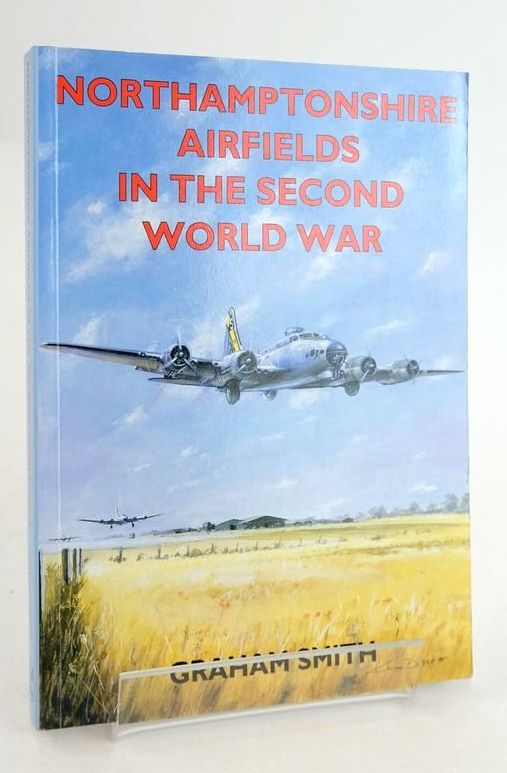 Photo of NORTHAMPTONSHIRE AIRFIELDS IN THE SECOND WORLD WAR written by Smith, Graham published by Countryside Books (STOCK CODE: 1825292)  for sale by Stella & Rose's Books