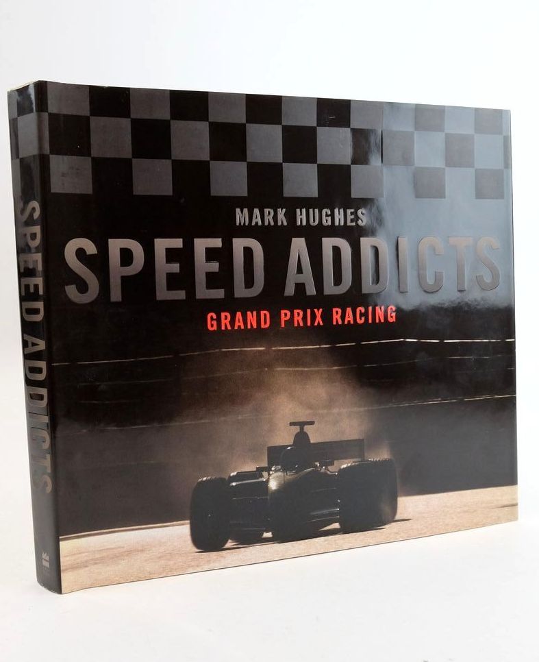 Photo of SPEED ADDICTS: GRAND PRIX RACING written by Hughes, Mark published by Collins Willow (STOCK CODE: 1825314)  for sale by Stella & Rose's Books