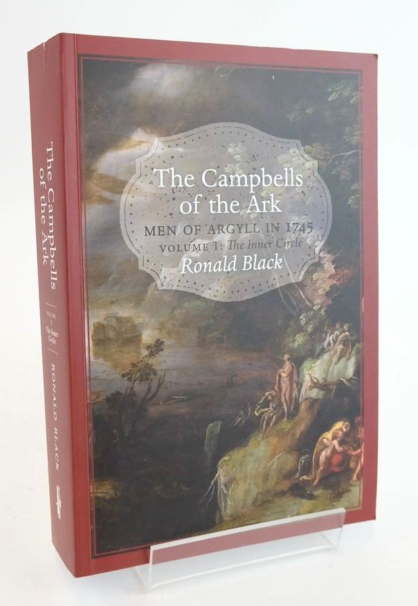 Photo of THE CAMPBELLS OF THE ARK: MEN OF ARGYLL IN 1745 VOLUME ONE: THE INNER CIRCLE written by Black, Ronald published by John Donald (STOCK CODE: 1825345)  for sale by Stella & Rose's Books