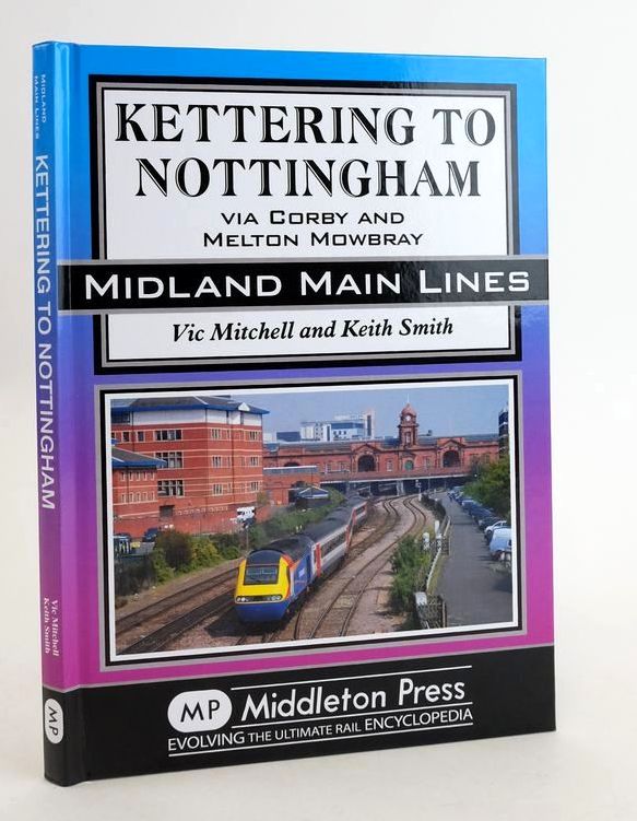 Photo of KETTERING TO NOTTINGHAM: VIA CORBY AND MELTON MOWBRAY (MIDLAND MAIN LINES)- Stock Number: 1825348