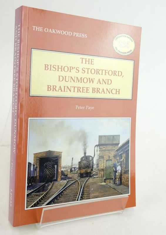 Photo of THE BISHOP'S STORTFORD DUNMOW & BRAINTREE BRANCH written by Paye, Peter published by The Oakwood Press (STOCK CODE: 1825352)  for sale by Stella & Rose's Books