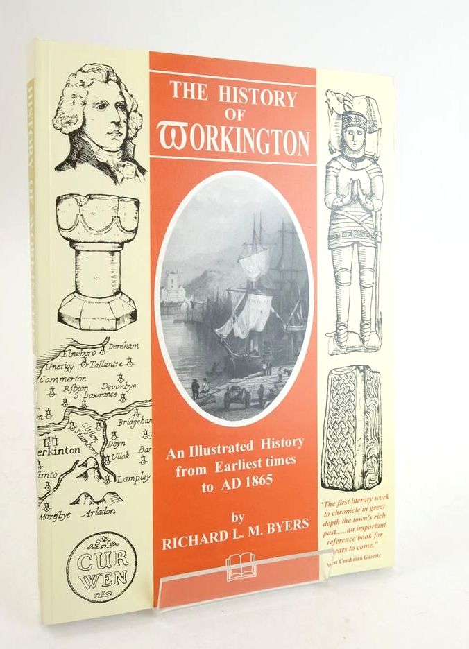 Photo of THE HISTORY OF WORKINGTON FROM EARLIEST TIMES TO AD 1865 written by Byers, Richard L.M. published by Richard Byers (STOCK CODE: 1825404)  for sale by Stella & Rose's Books