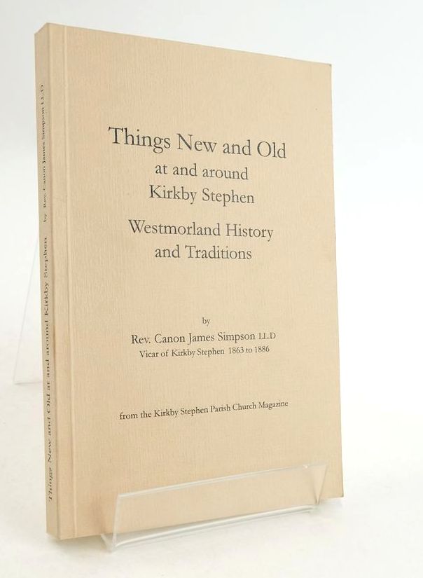 Photo of THINGS NEW AND OLD AT AND AROUND KIRKBY STEPHEN: WESTMORLAND HISTORY AND TRADITIONS- Stock Number: 1825418