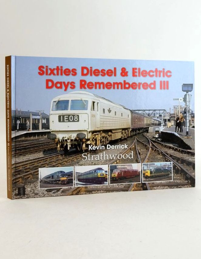 Photo of SIXTIES DIESEL &amp; ELECTRIC DAYS REMEMBERED III written by Derrick, Kevin published by Strathwood Ltd (STOCK CODE: 1825457)  for sale by Stella & Rose's Books