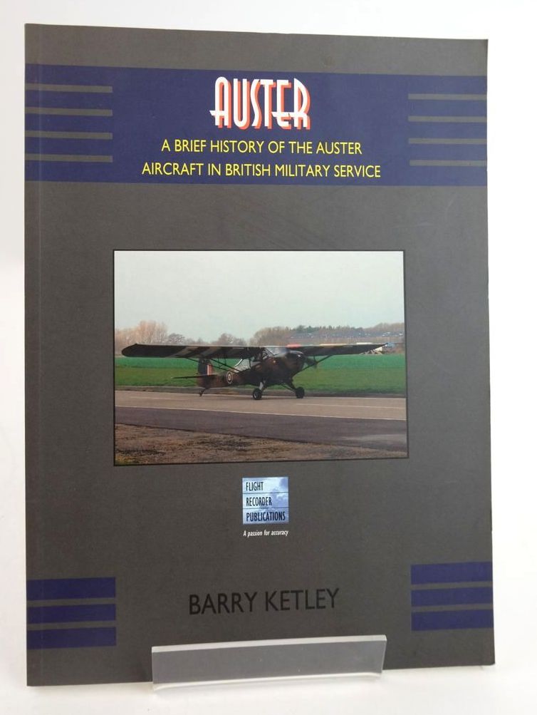 Photo of AUSTER: A BRIEF HISTORY OF THE AUSTER AIRCRAFT IN BRITISH MILITARY SERVICE written by Ketley, Barry published by Flight Recorder Publications Ltd (STOCK CODE: 1825484)  for sale by Stella & Rose's Books