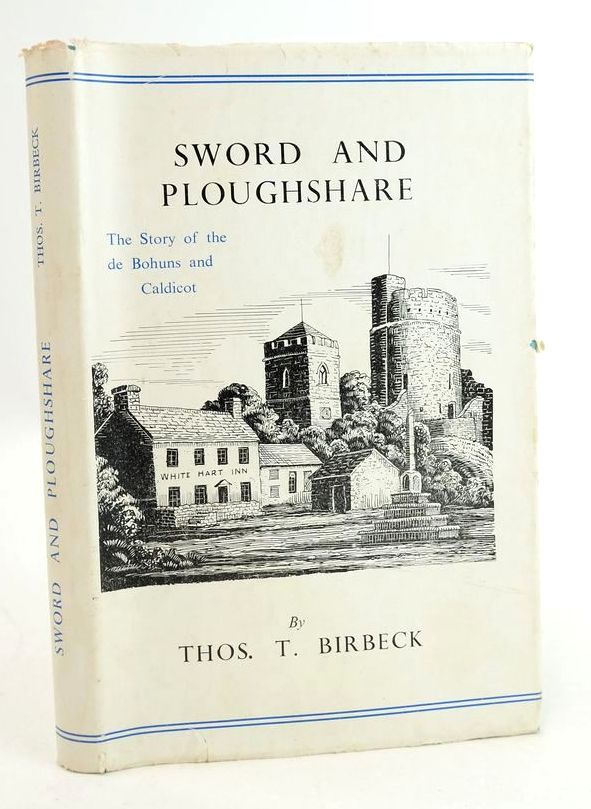 Photo of SWORD AND PLOUGHSHARE: THE STORY OF THE DE BOHUNS AND CALDICOT written by Birbeck, T.T. published by The Chepstow Society (STOCK CODE: 1825539)  for sale by Stella & Rose's Books