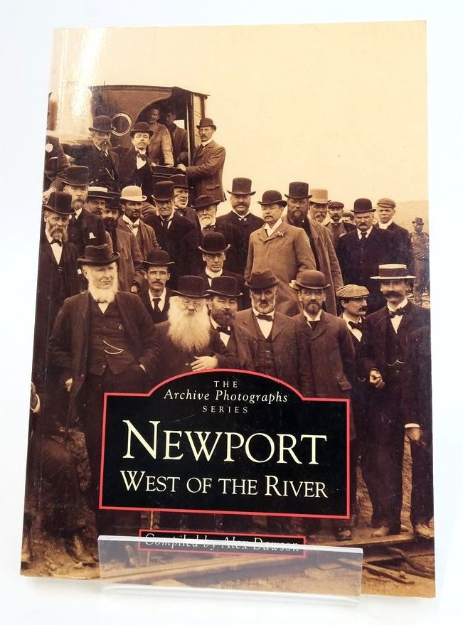 Photo of NEWPORT WEST OF THE RIVER (ARCHIVE PHOTOGRAPHS SERIES) written by Dawson, Alex published by The Chalford Publishing Company (STOCK CODE: 1825558)  for sale by Stella & Rose's Books