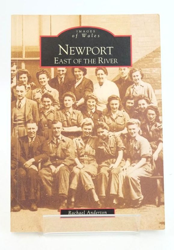 Photo of NEWPORT EAST OF THE RIVER (IMAGES OF WALES) written by Anderton, Rachael published by Tempus Publishing Ltd (STOCK CODE: 1825560)  for sale by Stella & Rose's Books