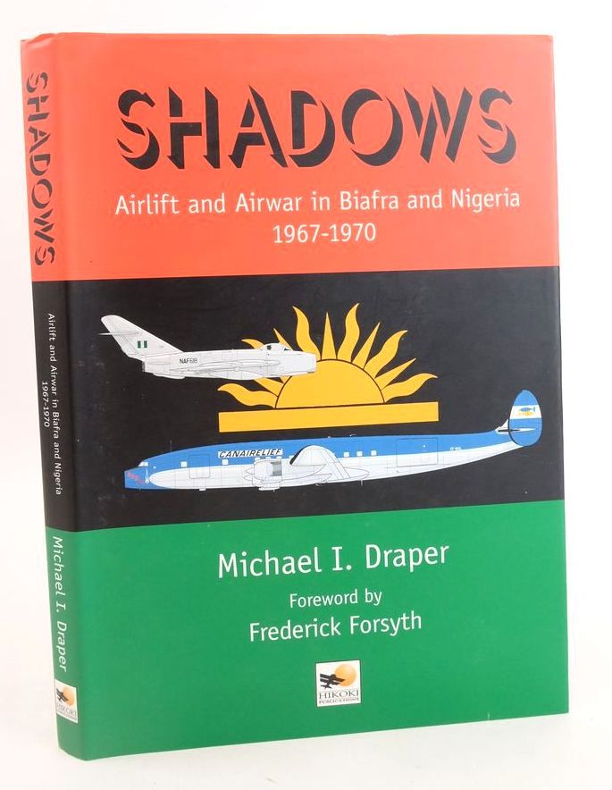 Photo of SHADOWS: AIRLIFT AND AIRWAR IN BIAFRA AND NIGERIA 1967-1970 written by Draper, Michael I. published by Hikoki Publications (STOCK CODE: 1825573)  for sale by Stella & Rose's Books