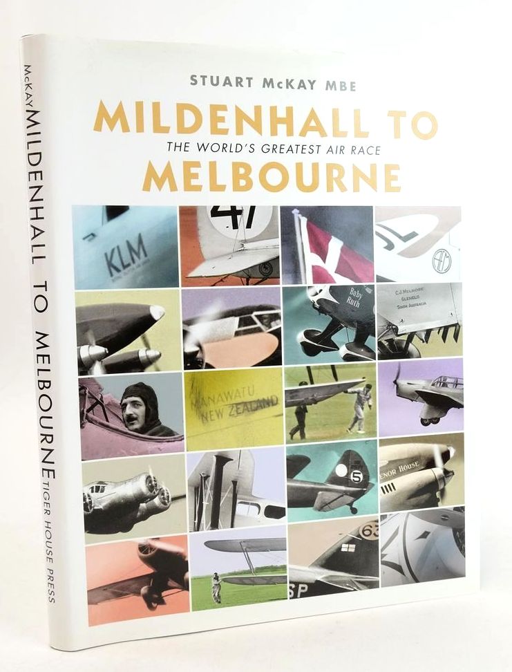 Photo of MILDENHALL TO MELBOURNE: THE WORLD'S GREATEST AIR RACE written by McKay, Stuart published by The Tiger House Press (STOCK CODE: 1825595)  for sale by Stella & Rose's Books