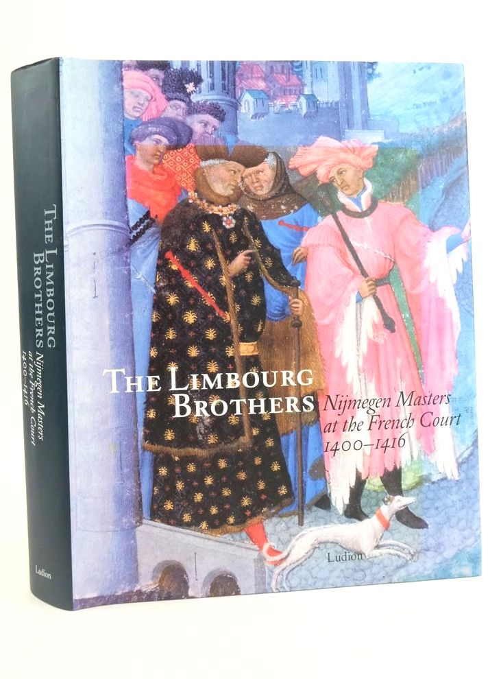 Photo of THE LIMBOURG BROTHERS: NIJMEGEN MASTERS AT THE FRENCH COURT 1400-1416 written by Duckers, Rob Roelofs, Pieter published by Ludion, Museum (STOCK CODE: 1825613)  for sale by Stella & Rose's Books