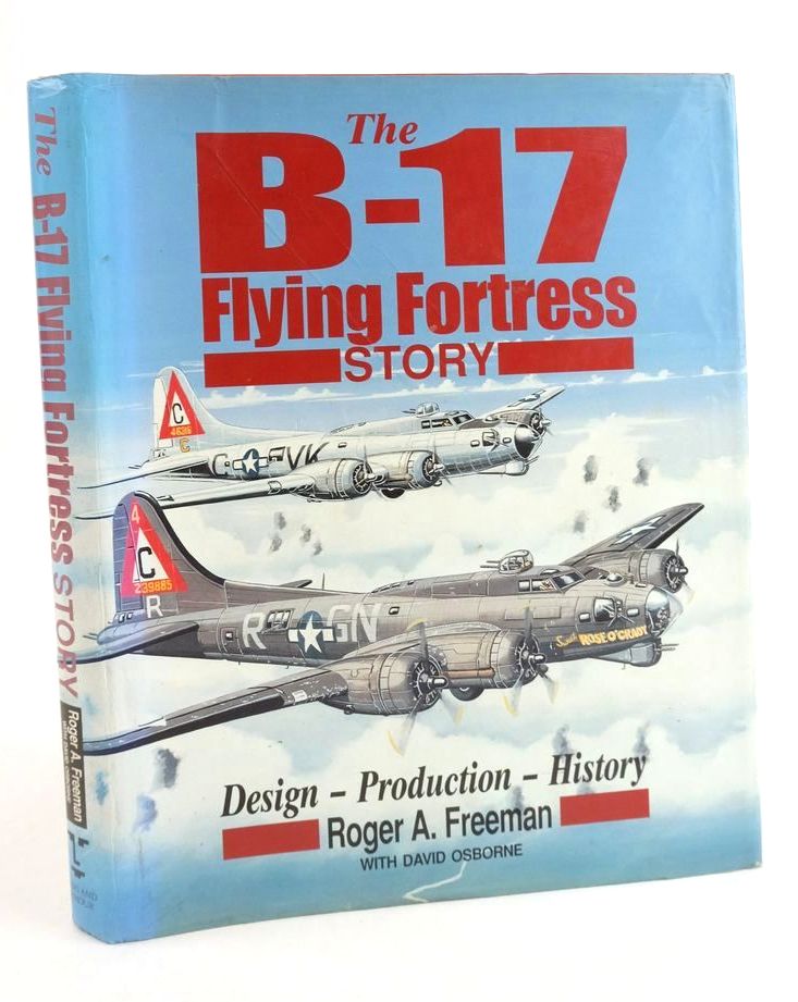 Stella & Rose's Books : THE B-17 FLYING FORTRESS STORY: DESIGN ...