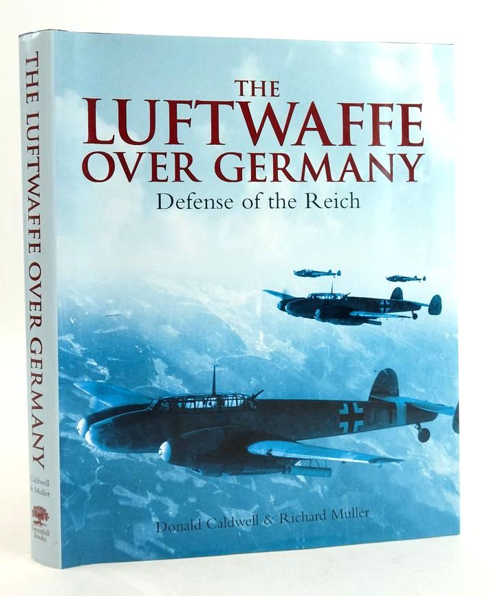 Photo of THE LUFTWAFFE OVER GERMANY: DEFENSE OF THE REICH written by Caldwell, Donald Muller, Richard published by Greenhill Books (STOCK CODE: 1825705)  for sale by Stella & Rose's Books