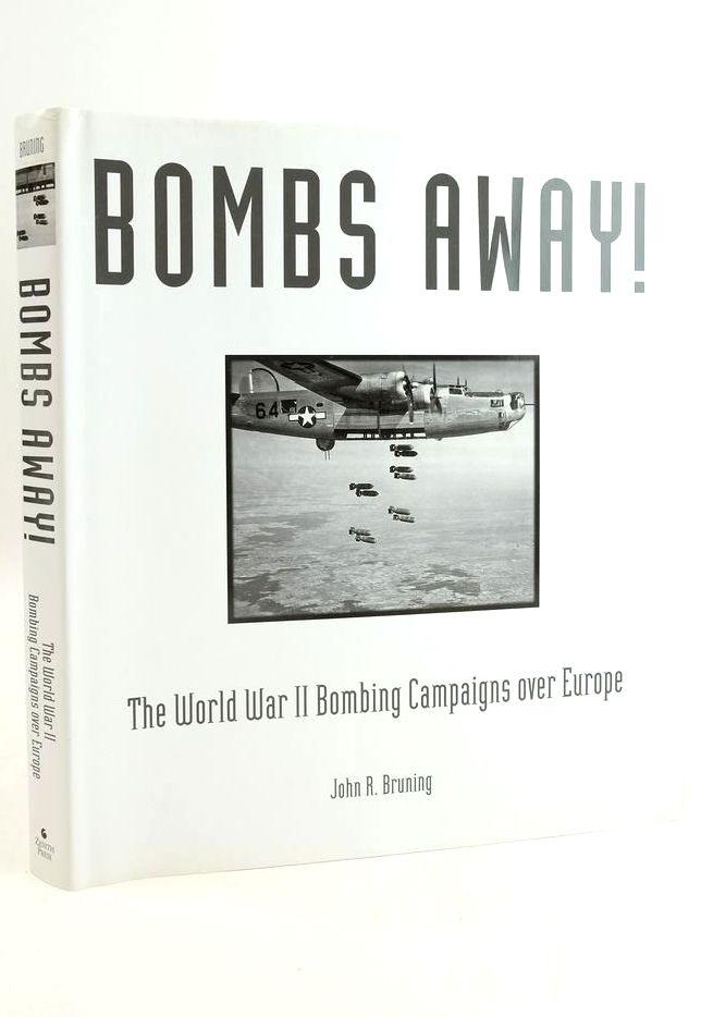 Photo of BOMBS AWAY! THE WORLD WAR II BOMBING CAMPAIGNS OVER EUROPE written by Bruning, John R. published by Zenith Press (STOCK CODE: 1825718)  for sale by Stella & Rose's Books