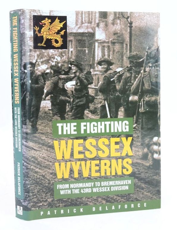 Photo of THE FIGHTING WESSEX WYVERNS: FROM NORMANDY TO BREMERHAVEN WITH THE 43RD WESSEX DIVISION written by Delaforce, Patrick published by Alan Sutton (STOCK CODE: 1825800)  for sale by Stella & Rose's Books