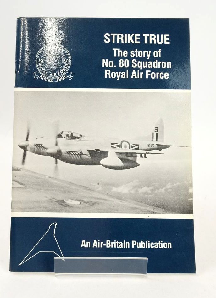 Photo of STRIKE TRUE: THE STORY OF No. 80 SQUADRON ROYAL AIR FORCE written by Shores, Christopher F. published by Air-Britain (Historians) Ltd. (STOCK CODE: 1825811)  for sale by Stella & Rose's Books