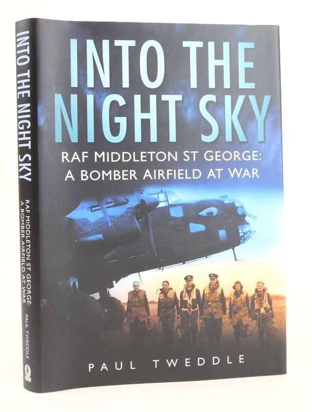 Photo of INTO THE NIGHT SKY RAF MIDDLETON ST GEORGE: A BOMBER AIRFIELD AT WAR written by Tweddle, Paul published by Sutton Publishing (STOCK CODE: 1825820)  for sale by Stella & Rose's Books
